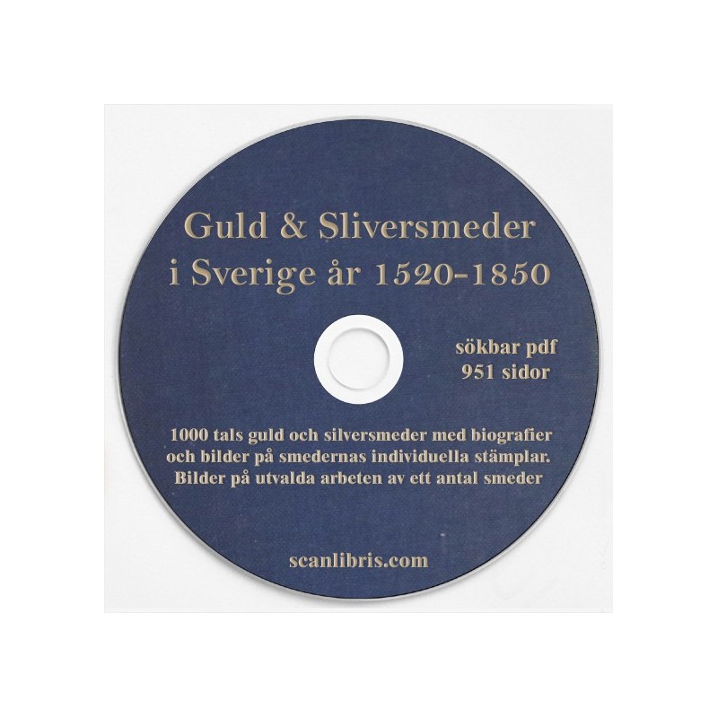 Guld & silversmeder i Sverige år 1520-1850 tryckt år 1925